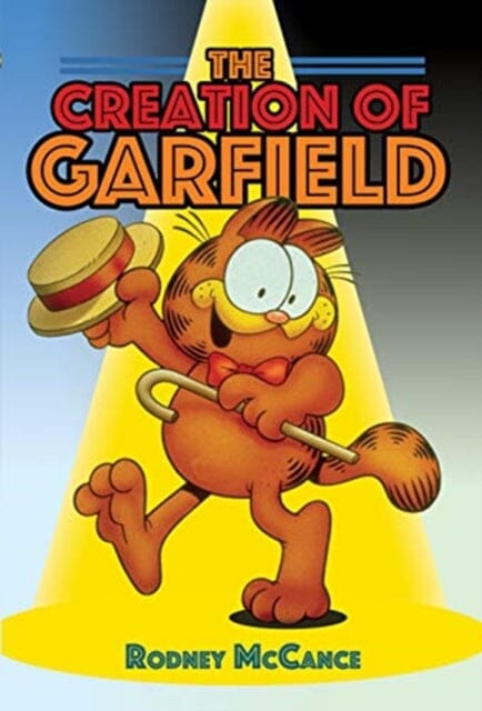 The Creation of Garfield by Rodney McCance Extended Range Pen & Sword Books Ltd