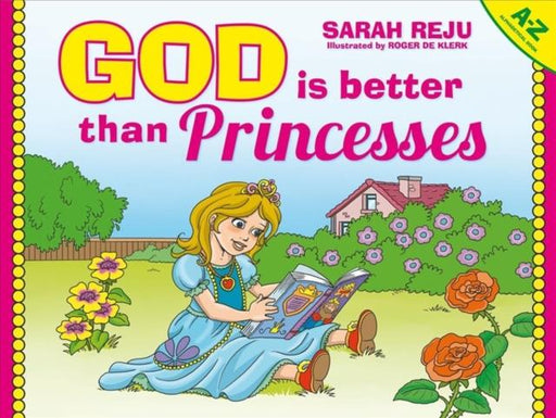 God Is Better Than Princesses Popular Titles Christian Focus Publications Ltd