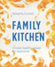 Family Kitchen: Simple Healthy Meals for Everyone by Natasha Corrett Extended Range Mums Know Best