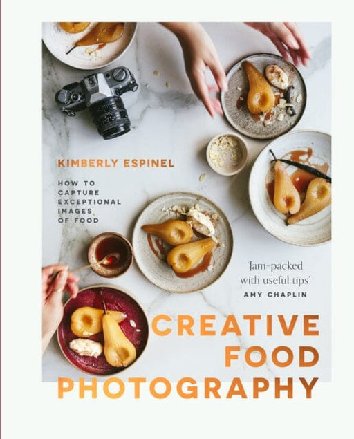 Creative food photography by Kimberly Espinel Extended Range Delish Books
