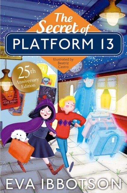 The Secret of Platform 13: 25th Anniversary Illustrated Edition by Eva Ibbotson Extended Range Pan Macmillan