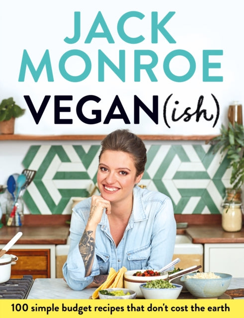 Vegan (ish): 100 simple, budget recipes that don't cost the earth by Jack Monroe Extended Range Pan Macmillan