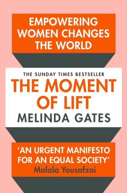 The Moment of Lift: How Empowering Women Changes the World by Melinda Gates Extended Range Pan Macmillan