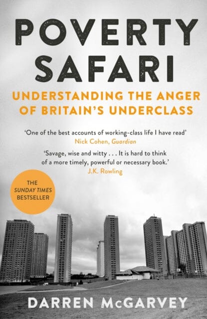 Poverty Safari: Understanding the Anger of Britain's Underclass by Darren McGarvey Extended Range Pan Macmillan