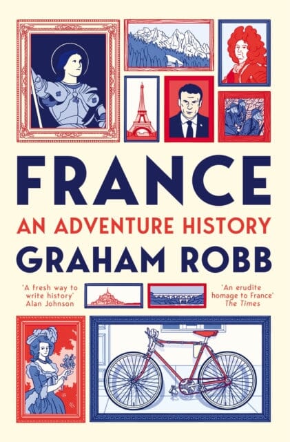 France: An Adventure History by Graham Robb Extended Range Pan Macmillan