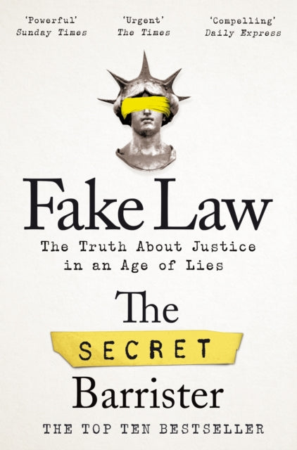 Fake Law: The Truth About Justice in an Age of Lies by The Secret Barrister Extended Range Pan Macmillan