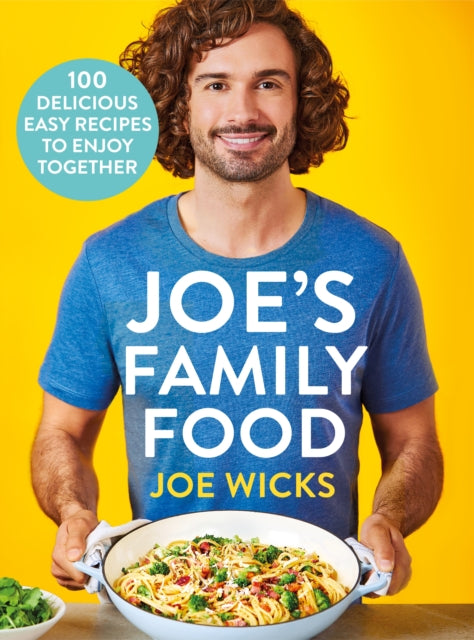 Joe's Family Food: 100 Delicious, Easy Recipes to Enjoy Together by Joe Wicks Extended Range Pan Macmillan