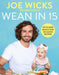 Wean in 15: Up-to-date Advice and 100 Quick Recipes by Joe Wicks Extended Range Pan Macmillan