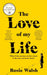 The Love of My Life Extended Range Pan Macmillan