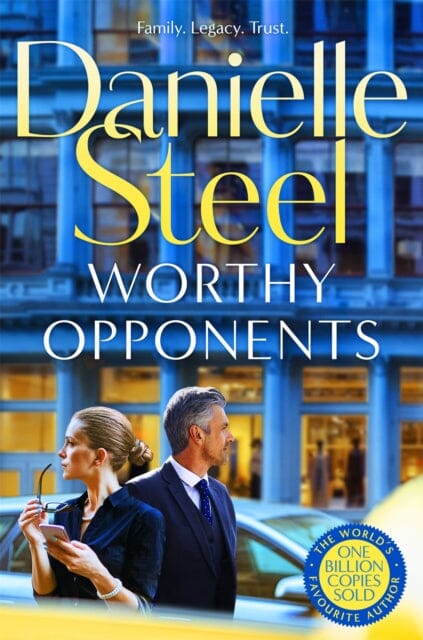 Worthy Opponents : A gripping story of family, wealth and high stakes from the billion copy bestseller by Danielle Steel Extended Range Pan Macmillan