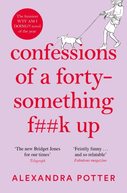 Confessions of a Forty-Something F**k Up by Alexandra Potter Extended Range Pan Macmillan