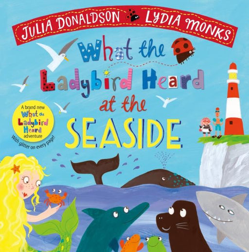What the Ladybird Heard at the Seaside Popular Titles Pan Macmillan
