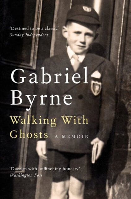 Walking With Ghosts: A Memoir by Gabriel Byrne Extended Range Pan Macmillan