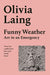 Funny Weather: Art in an Emergency by Olivia Laing Extended Range Pan Macmillan