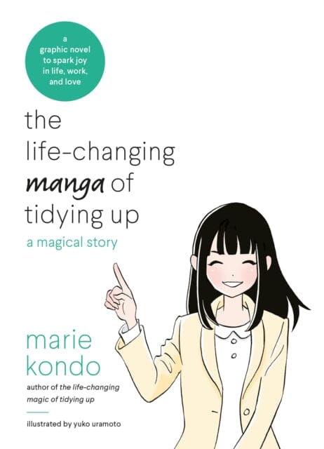 The Life-Changing Manga of Tidying Up : A Magical Story to Spark Joy in Life, Work and Love by Marie Kondo Extended Range Pan Macmillan