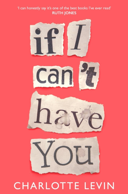 If I Can't Have You by Charlotte Levin Extended Range Pan Macmillan