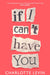 If I Can't Have You by Charlotte Levin Extended Range Pan Macmillan