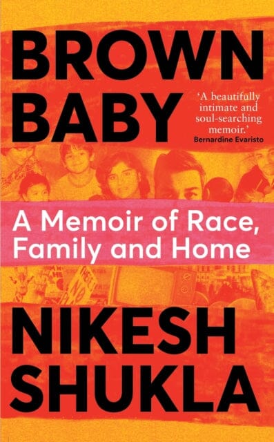 Brown Baby: A Memoir of Race, Family and Home by Nikesh Shukla Extended Range Pan Macmillan