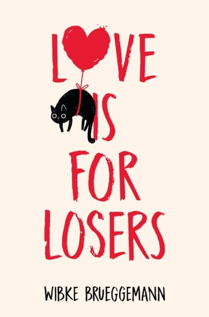 Love is for Losers by Wibke Brueggemann Extended Range Pan Macmillan