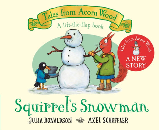 Squirrel's Snowman (Tales from Acorn Wood) by Julia Donaldson Extended Range Pan Macmillan