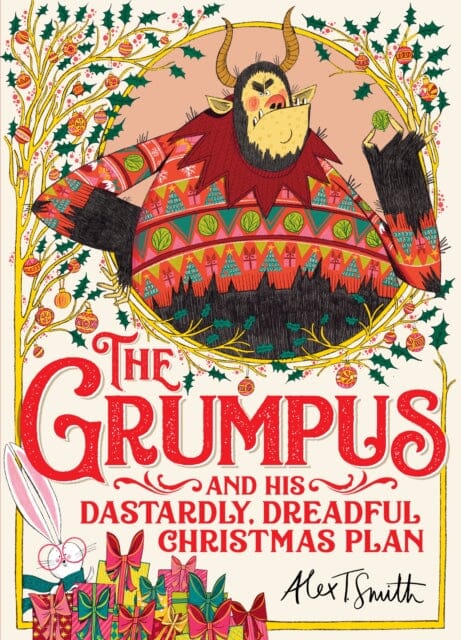 The Grumpus: And His Dastardly, Dreadful Christmas Plan by Alex T. Smith Extended Range Pan Macmillan
