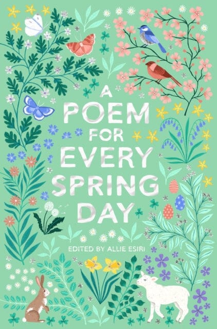 A Poem for Every Spring Day by Allie Esiri Extended Range Pan Macmillan