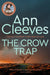 The Crow Trap by Ann Cleeves Extended Range Pan Macmillan