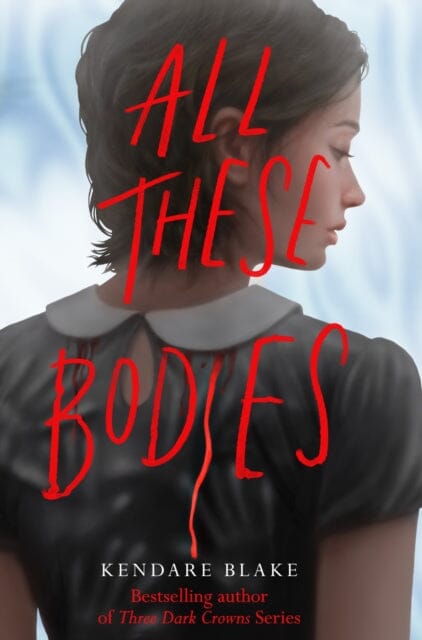 All These Bodies by Kendare Blake Extended Range Pan Macmillan