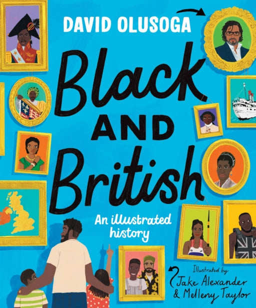 Black and British: An Illustrated History by David Olusoga Extended Range Pan Macmillan