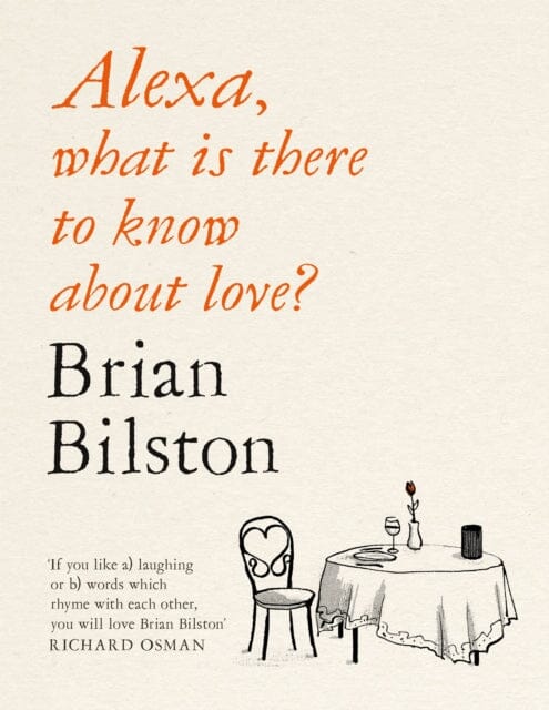 Alexa, what is there to know about love? by Brian Bilston Extended Range Pan Macmillan