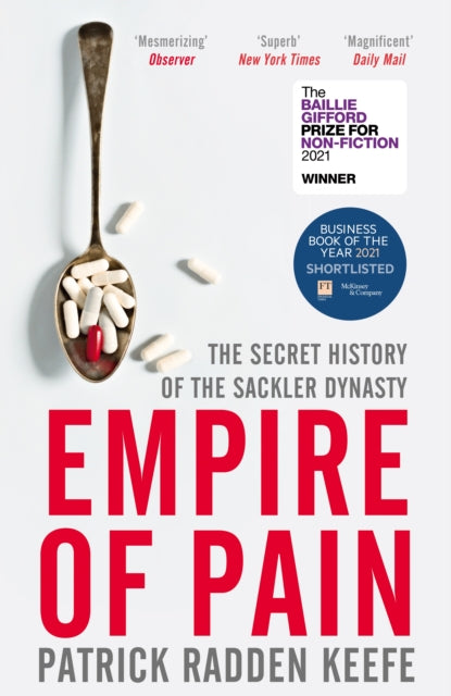 Empire of Pain: The Secret History of the Sackler Dynasty by Patrick Radden Keefe Extended Range Pan Macmillan