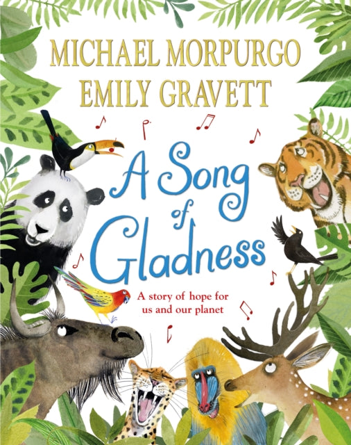 A Song of Gladness: A Story of Hope for Us and Our Planet by Michael Morpurgo Extended Range Pan Macmillan
