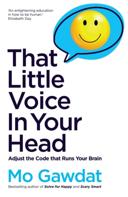 That Little Voice In Your Head : Adjust the Code that Runs Your Brain by Mo Gawdat Extended Range Pan Macmillan