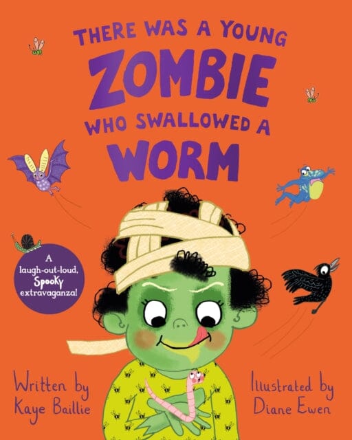 There Was a Young Zombie Who Swallowed a Worm: Hilarious for Halloween! by Kaye Baillie Extended Range Pan Macmillan
