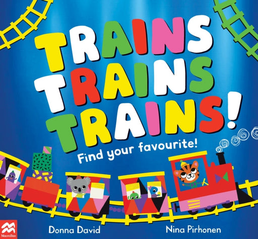 Trains Trains Trains!: Find Your Favourite by Donna David Extended Range Pan Macmillan