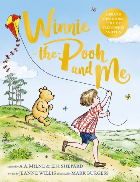 Winnie-the-Pooh and Me : A brand new Winnie-the-Pooh story, featuring A.A Milne's and E.H Shepard's beloved characters Extended Range Pan Macmillan