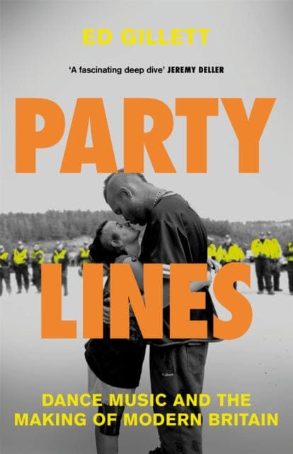Party Lines : Dance Music and the Making of Modern Britain by Ed Gillett Extended Range Pan Macmillan