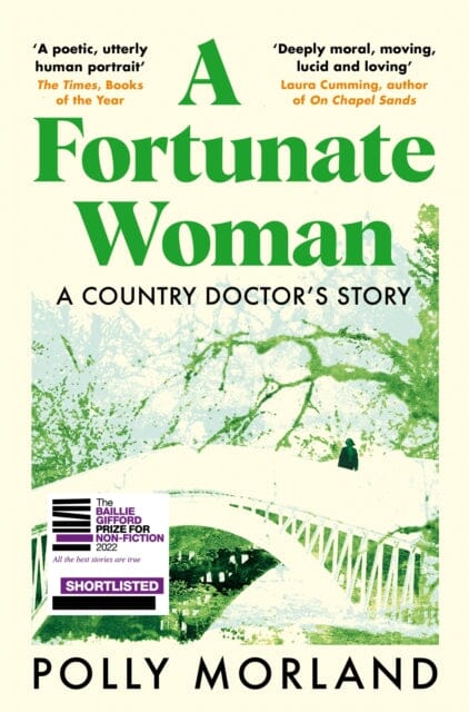 A Fortunate Woman : A Country Doctor's Story - The Top Ten Bestseller, Shortlisted for the Baillie Gifford Prize Extended Range Pan Macmillan