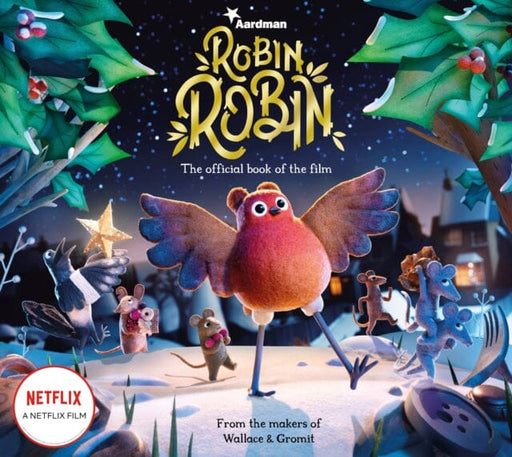 Robin Robin: The Official Book of the Film by Aardman Animations Extended Range Pan Macmillan