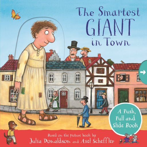 The Smartest Giant in Town: A Push, Pull and Slide Book by Julia Donaldson Extended Range Pan Macmillan