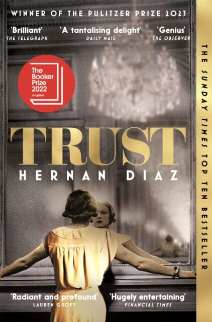 Trust : Winner of the 2023 Pulitzer Prize for Fiction by Hernan Diaz Extended Range Pan Macmillan