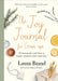 The Joy Journal For Grown-ups: 50 homemade craft ideas to inspire creativity and connection by Laura Brand Extended Range Pan Macmillan