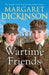 Wartime Friends by Margaret Dickinson Extended Range Pan Macmillan