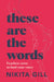 These Are the Words: Fearless verse to find your voice by Nikita Gill Extended Range Pan Macmillan