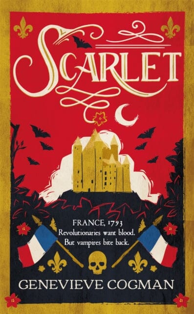Scarlet : the Sunday Times bestselling historical romp and vampire-themed retelling of the Scarlet Pimpernel by Genevieve Cogman Extended Range Pan Macmillan