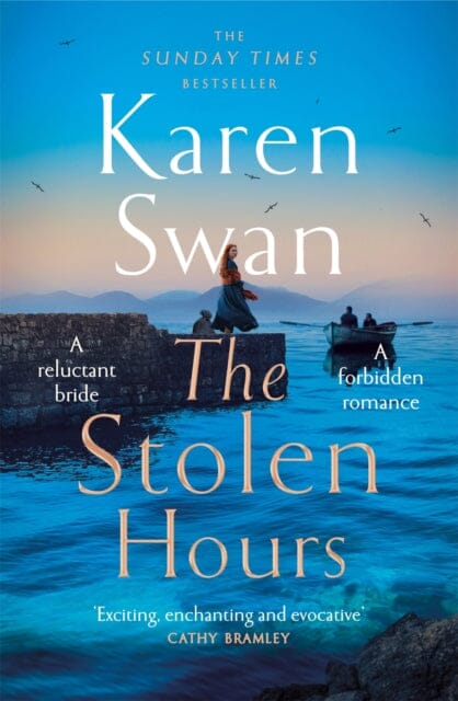 The Stolen Hours : An epic romantic tale of forbidden love, book two of the Wild Isle Series by Karen Swan Extended Range Pan Macmillan