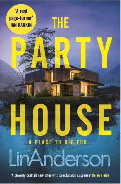 The Party House : An Atmospheric and Twisty Thriller Set in the Scottish Highlands Extended Range Pan Macmillan