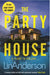The Party House : An Atmospheric and Twisty Thriller Set in the Scottish Highlands Extended Range Pan Macmillan