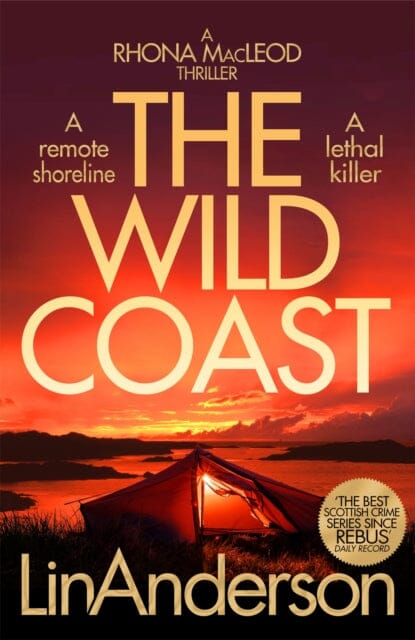 The Wild Coast : A Twisting Crime Novel That Grips Like a Vice Set in Scotland by Lin Anderson Extended Range Pan Macmillan