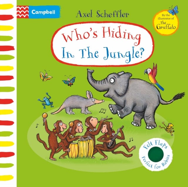 Who's Hiding In The Jungle?: A Felt Flaps Book by Axel Scheffler Extended Range Pan Macmillan